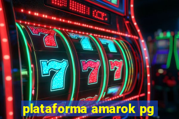 plataforma amarok pg